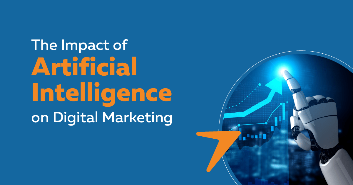 The Impact of Artificial Intelligence (AI) on Digital Marketing